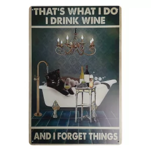 Blechschild THAT S WHAT I DO I DRINK WINE AND I FORGET THINGS